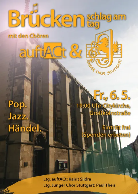 Plakat zum Konzert „Brückenschlag am Brückentag“ am 6. Mai 2016 mit dem Jungen Chor Stuttgart: die Citykirche im Gegenlicht
